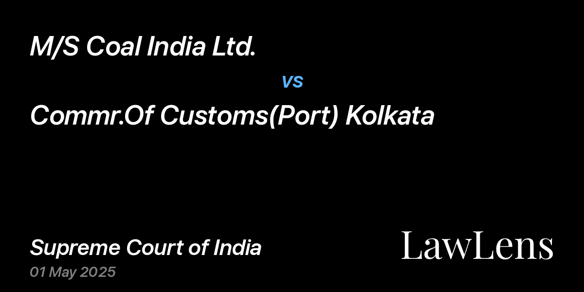 Preview image for M/S Coal India Ltd. vs. Commr.Of Customs(Port) Kolkata
