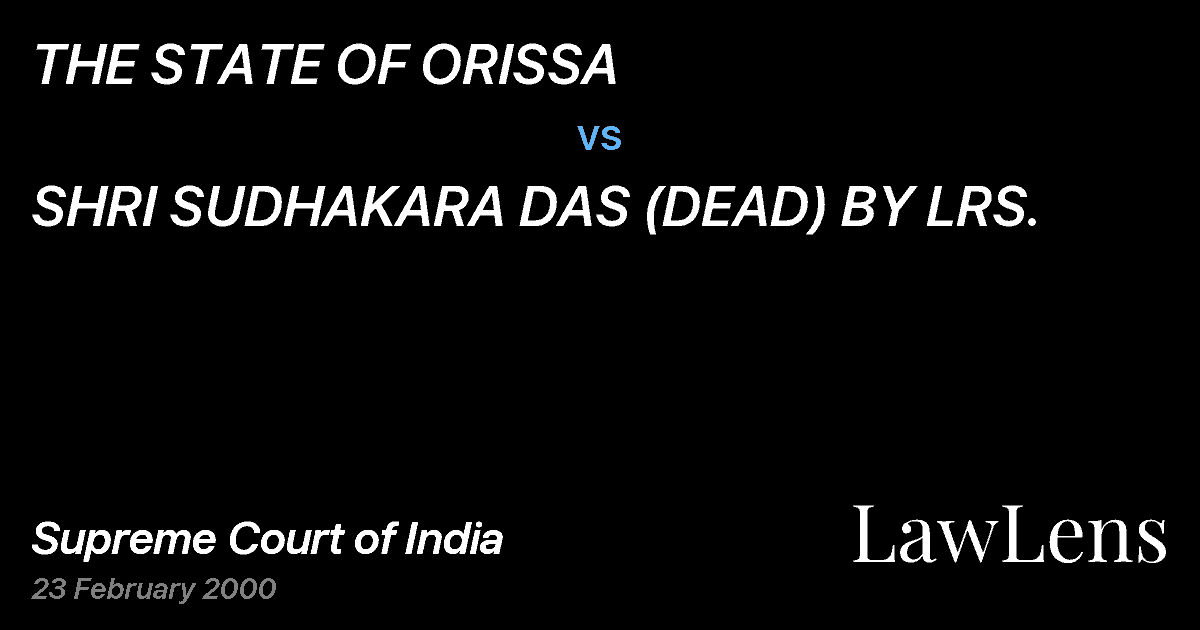Preview image for THE STATE OF ORISSA vs. SHRI SUDHAKARA DAS (DEAD) BY LRS.