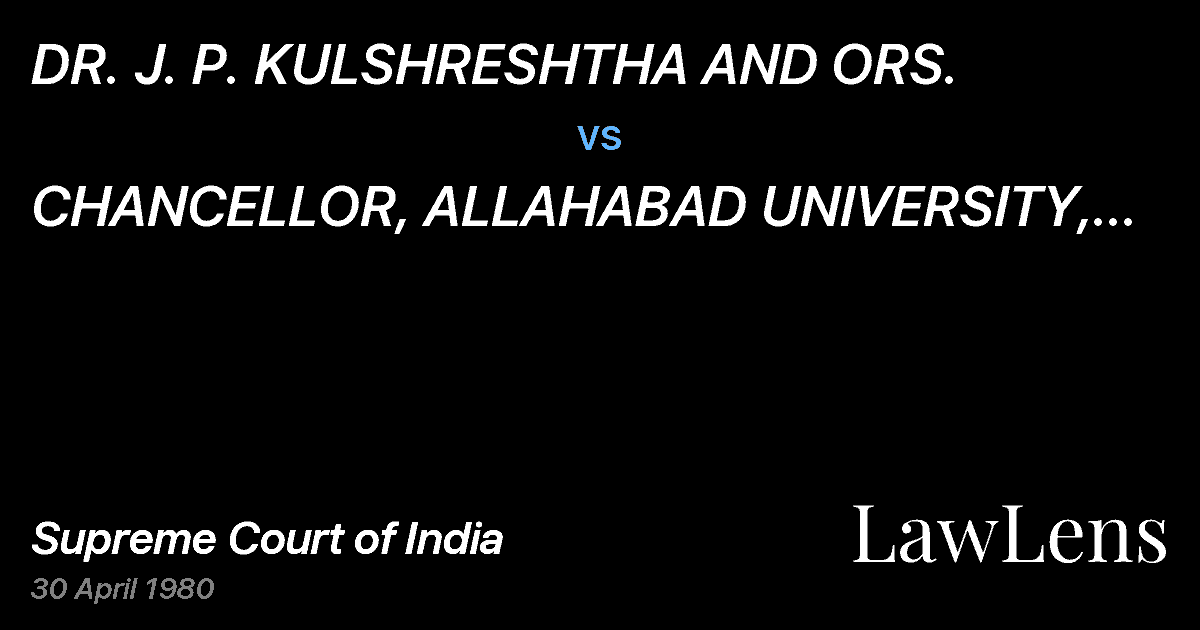 Preview image for DR. J. P. KULSHRESHTHA AND ORS. vs. CHANCELLOR, ALLAHABAD UNIVERSITY, RAJ BHAWAN AND ORS.