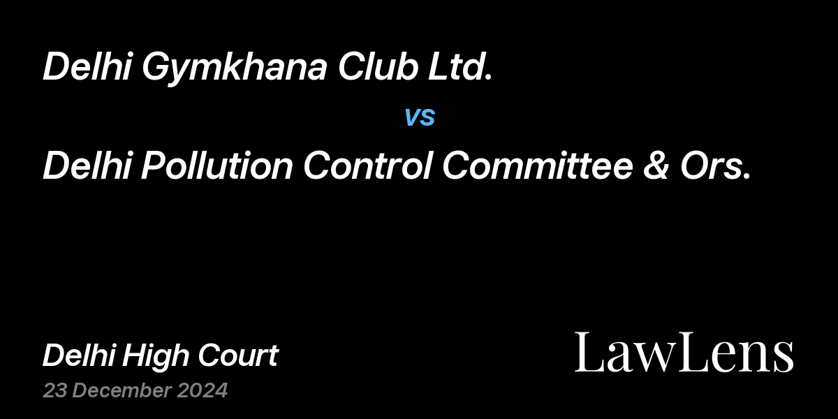 Preview image for Delhi Gymkhana Club Ltd. vs. Delhi Pollution Control Committee & Ors.