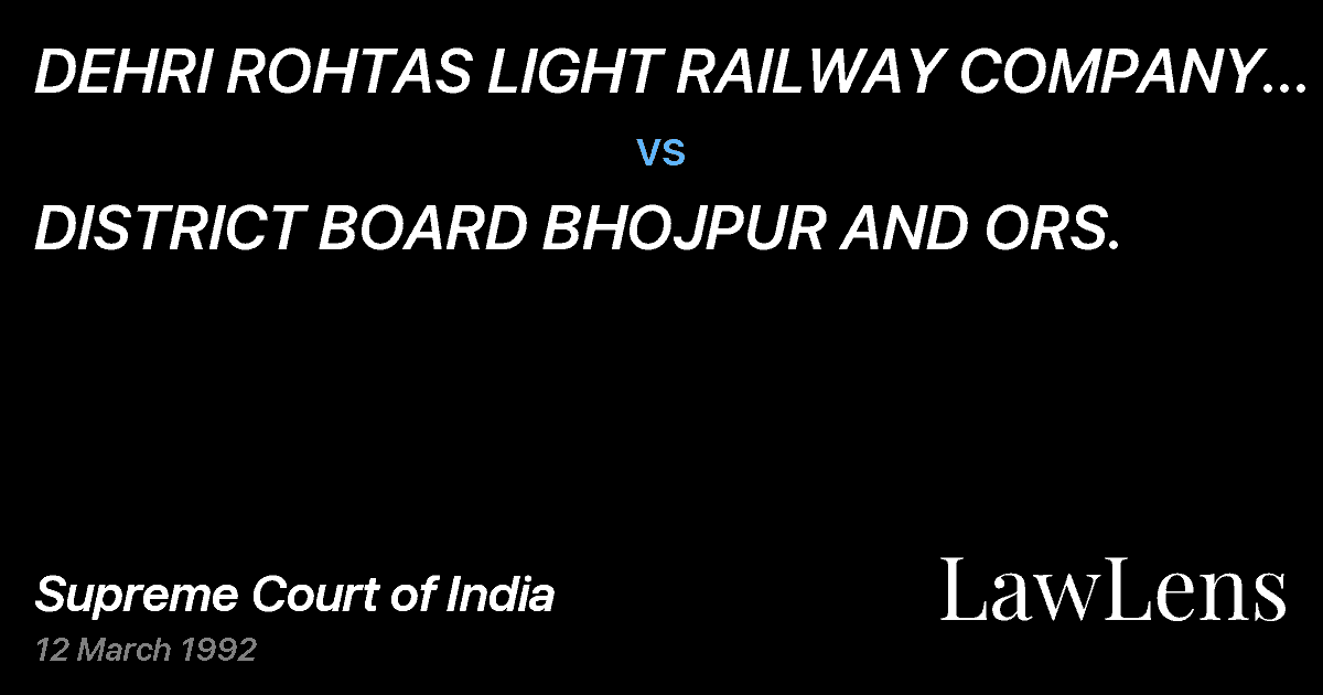 Preview image for DEHRI ROHTAS LIGHT RAILWAY COMPANY LIMTED vs. DISTRICT BOARD BHOJPUR AND ORS.