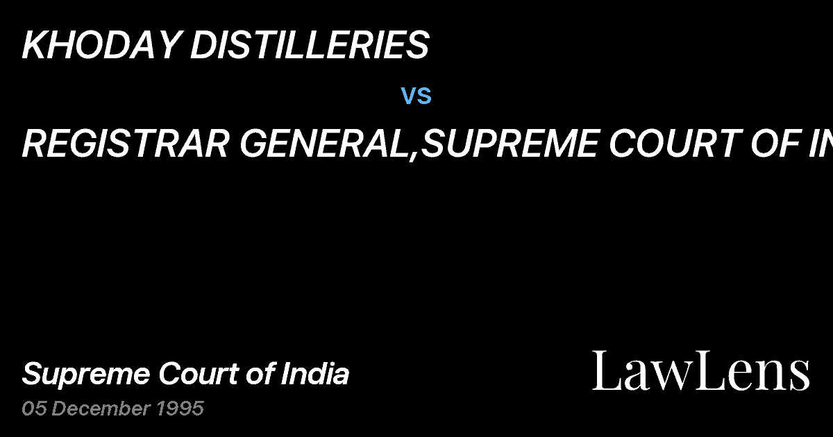 Preview image for KHODAY DISTILLERIES vs. REGISTRAR GENERAL,SUPREME COURT OF INDIA