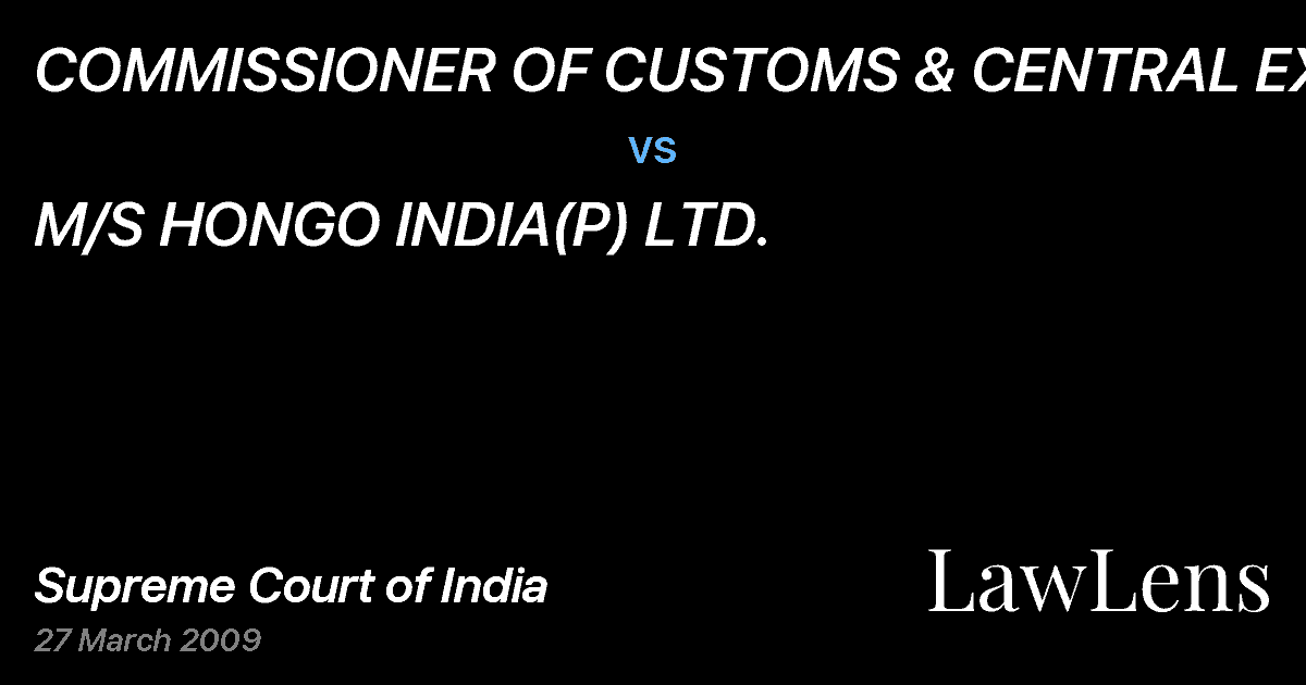 Preview image for COMMISSIONER OF CUSTOMS & CENTRAL EXCISE vs. M/S HONGO INDIA(P) LTD.