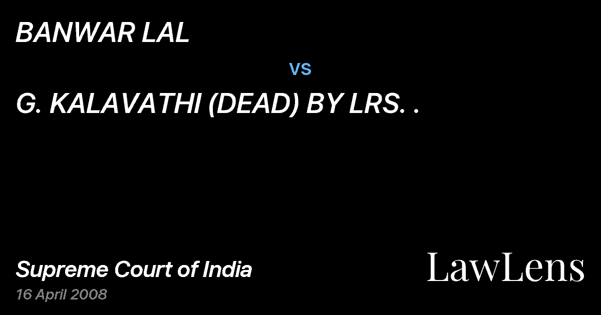 Preview image for BANWAR LAL vs. G. KALAVATHI (DEAD) BY LRS. .