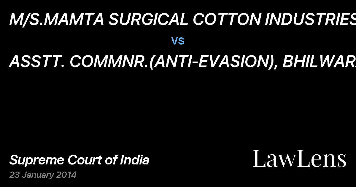 Preview image for M/S.MAMTA SURGICAL COTTON INDUSTRIES vs. ASSTT. COMMNR.(ANTI-EVASION), BHILWARA