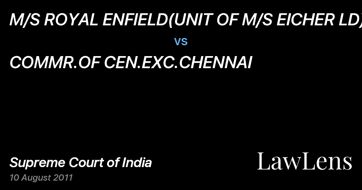 Preview image for M/S ROYAL ENFIELD(UNIT OF M/S EICHER LD) vs. COMMR.OF CEN.EXC.CHENNAI