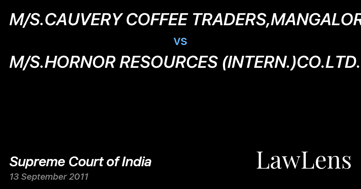 Preview image for M/S.CAUVERY COFFEE TRADERS,MANGALORE vs. M/S.HORNOR RESOURCES (INTERN.)CO.LTD.