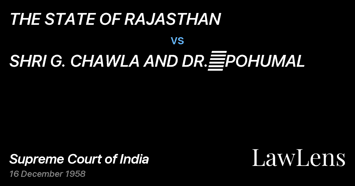 Preview image for THE STATE OF RAJASTHAN vs. SHRI G. CHAWLA AND DR.	POHUMAL