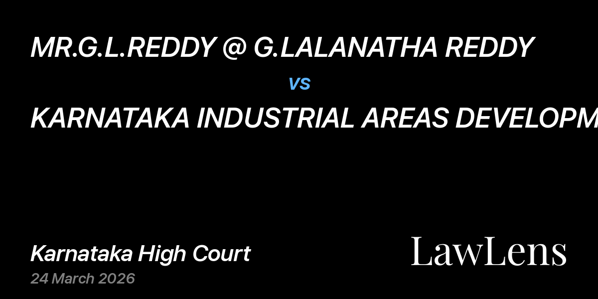 Preview image for MR.G.L.REDDY @ G.LALANATHA REDDY vs. KARNATAKA INDUSTRIAL AREAS DEVELOPMENT BOARD