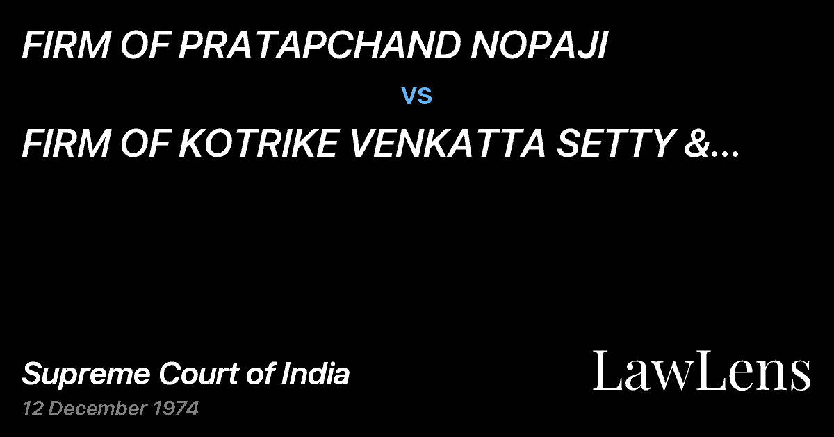 Preview image for FIRM OF PRATAPCHAND NOPAJI vs. FIRM OF KOTRIKE VENKATTA SETTY & SONS ETC.