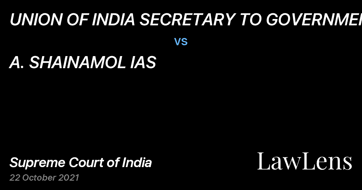 Preview image for UNION OF INDIA SECRETARY TO GOVERNMENT vs. A. SHAINAMOL IAS
