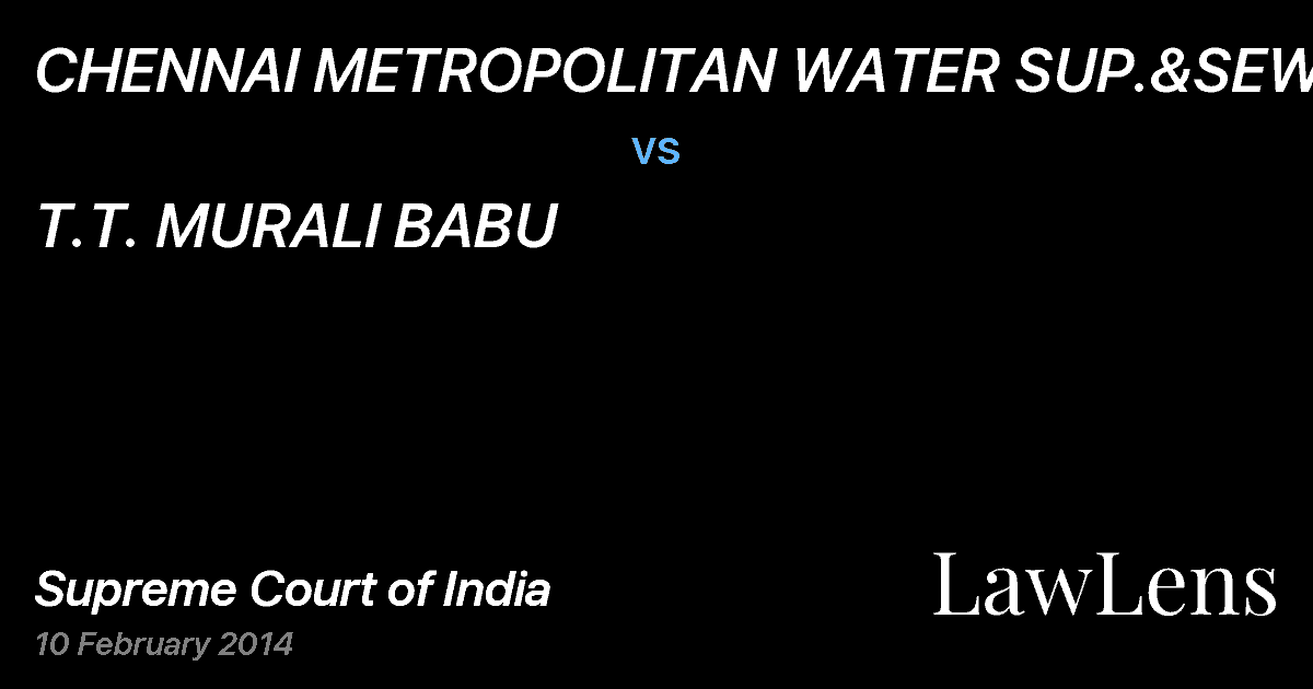 Preview image for CHENNAI METROPOLITAN WATER SUP.&SEW.&ORS vs. T.T. MURALI BABU