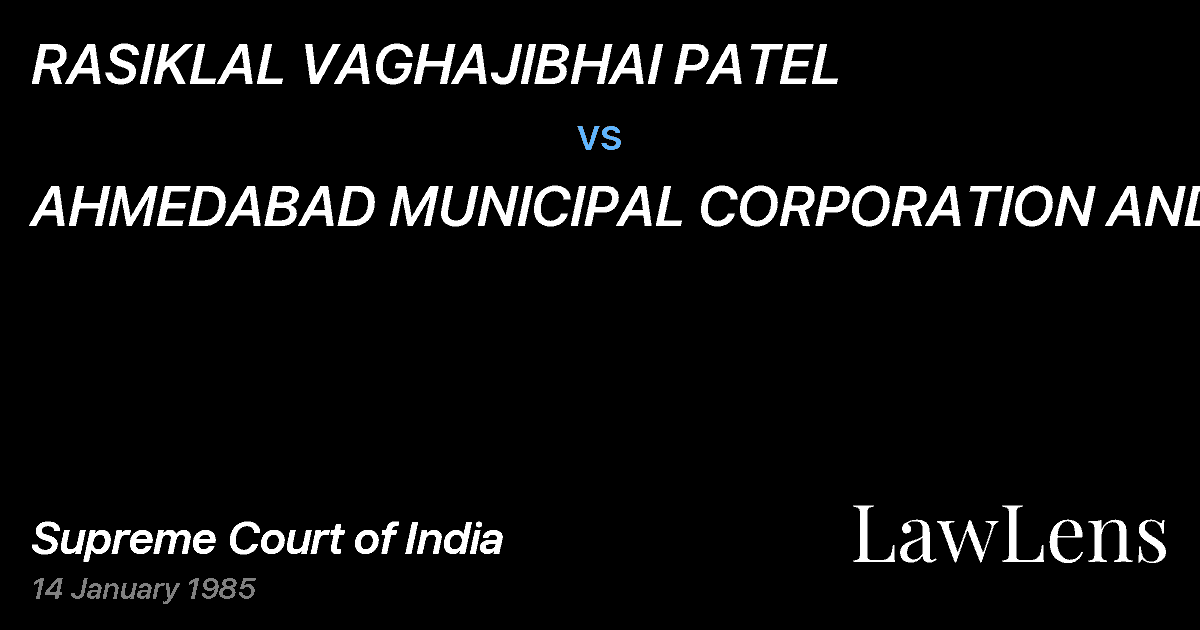 Preview image for RASIKLAL VAGHAJIBHAI PATEL vs. AHMEDABAD MUNICIPAL CORPORATION AND ANOTHER