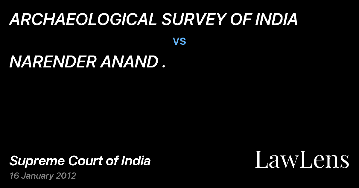 Preview image for ARCHAEOLOGICAL SURVEY OF INDIA vs. NARENDER ANAND .
