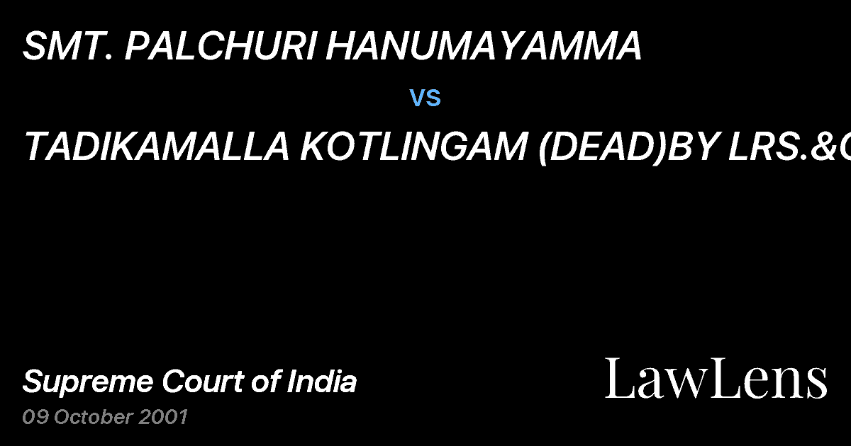 Preview image for SMT. PALCHURI HANUMAYAMMA vs. TADIKAMALLA KOTLINGAM (DEAD)BY LRS.&ORS.