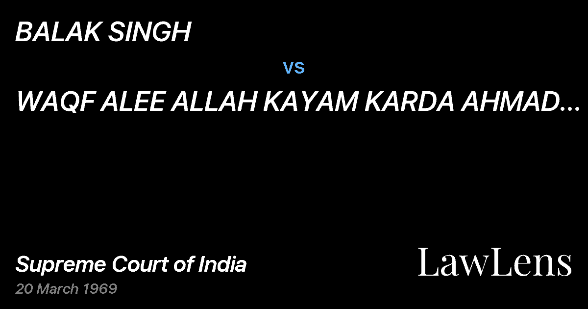Preview image for BALAK SINGH vs. WAQF ALEE ALLAH KAYAM KARDA AHMAD ULLAHKHAN SAHEB