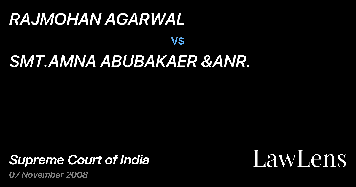 Preview image for RAJMOHAN AGARWAL vs. SMT.AMNA ABUBAKAER &ANR.