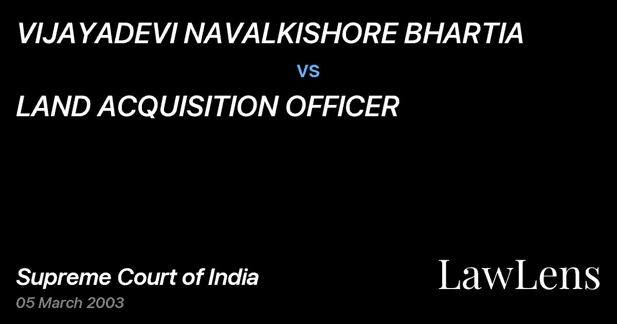 Preview image for VIJAYADEVI NAVALKISHORE BHARTIA vs. LAND ACQUISITION OFFICER