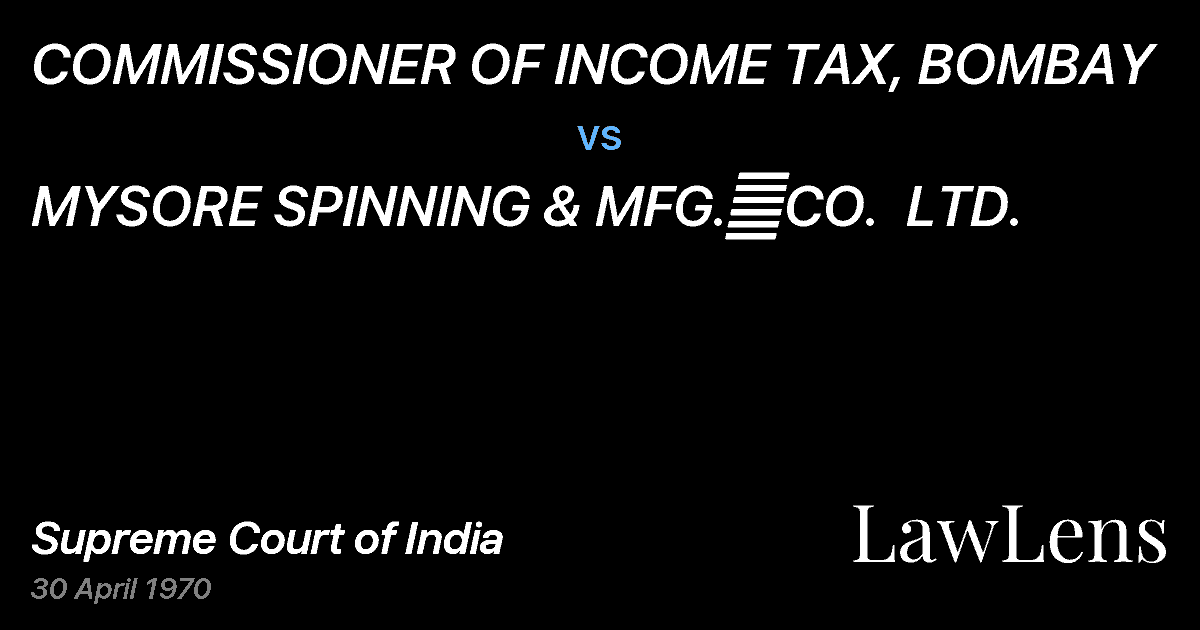 Preview image for COMMISSIONER OF INCOME TAX, BOMBAY vs. MYSORE SPINNING & MFG.	CO.  LTD.