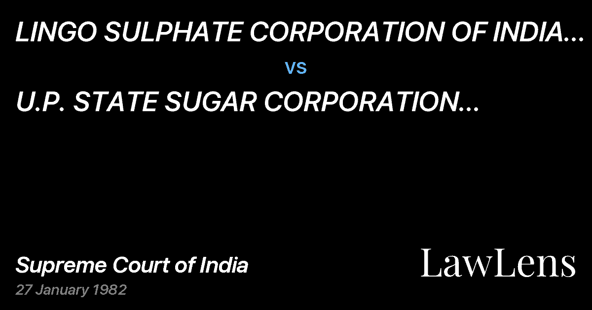 Preview image for LINGO SULPHATE CORPORATION OF INDIA LTD. & ORS. vs. U.P. STATE SUGAR CORPORATION LTD.,UNIT, BIJNOR & ORS.