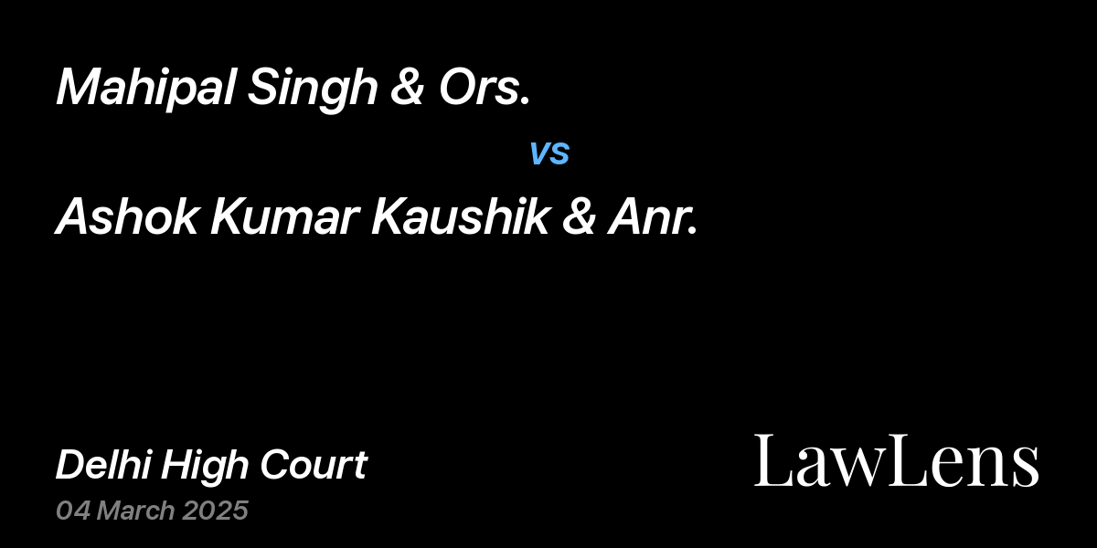 Preview image for Mahipal Singh & Ors. vs. Ashok Kumar Kaushik & Anr.