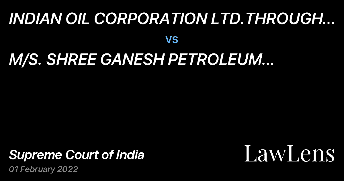 Preview image for INDIAN OIL CORPORATION LTD.THROUGH ITS SENIOR MANAGER vs. M/S. SHREE GANESH PETROLEUM RAJGURUNAGAR THROUGH ITS PROP. MR. LAXMAN DAGDU THITE