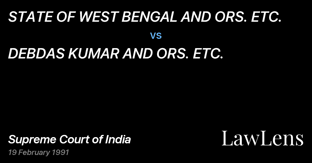 Preview image for STATE OF WEST BENGAL AND ORS. ETC. vs. DEBDAS KUMAR AND ORS. ETC.