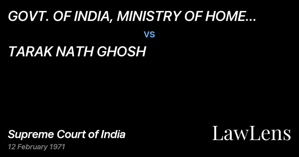Preview image for GOVT. OF INDIA, MINISTRY OF HOME AFFAIRS & ORS. vs. TARAK NATH GHOSH