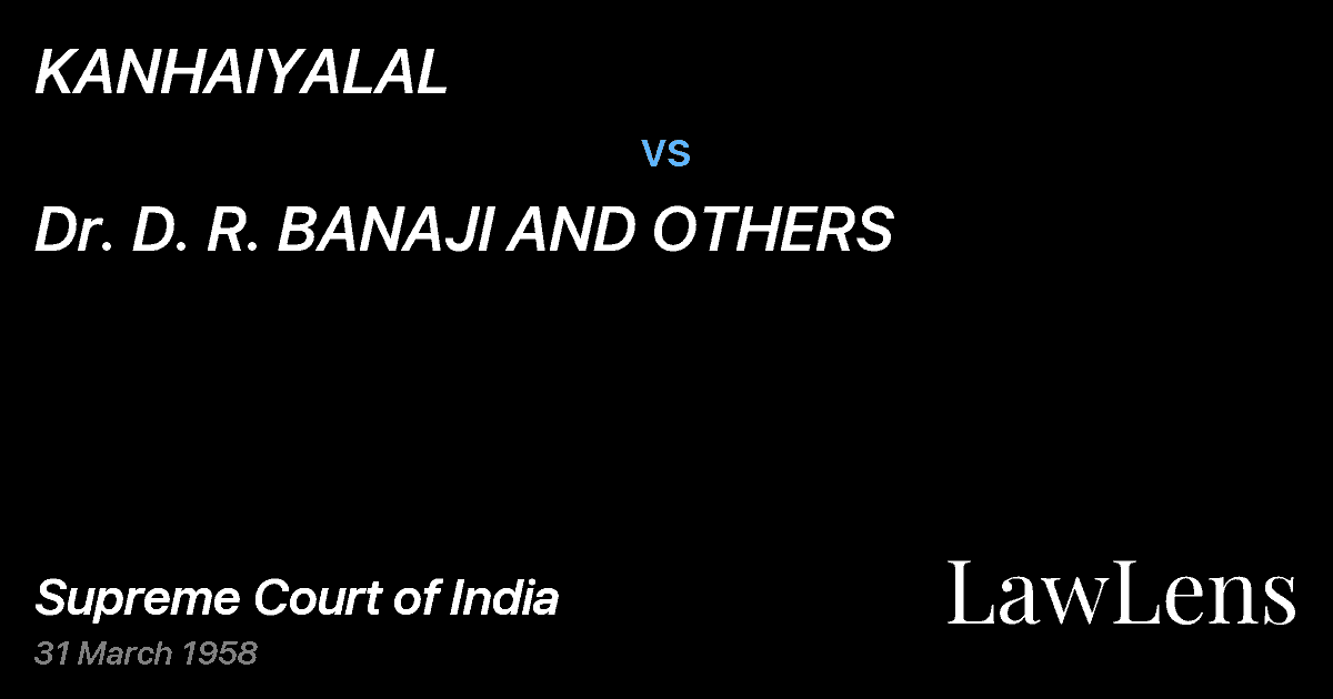 Preview image for KANHAIYALAL vs. Dr. D. R. BANAJI AND OTHERS