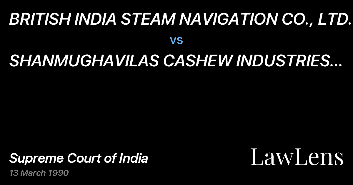 Preview image for BRITISH INDIA STEAM NAVIGATION CO., LTD. vs. SHANMUGHAVILAS CASHEW INDUSTRIES AND ORS.