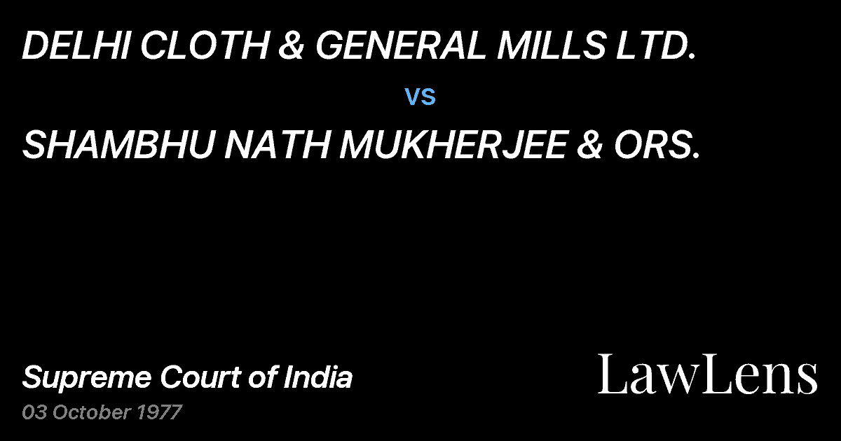 Preview image for DELHI CLOTH & GENERAL MILLS LTD. vs. SHAMBHU NATH MUKHERJEE & ORS.