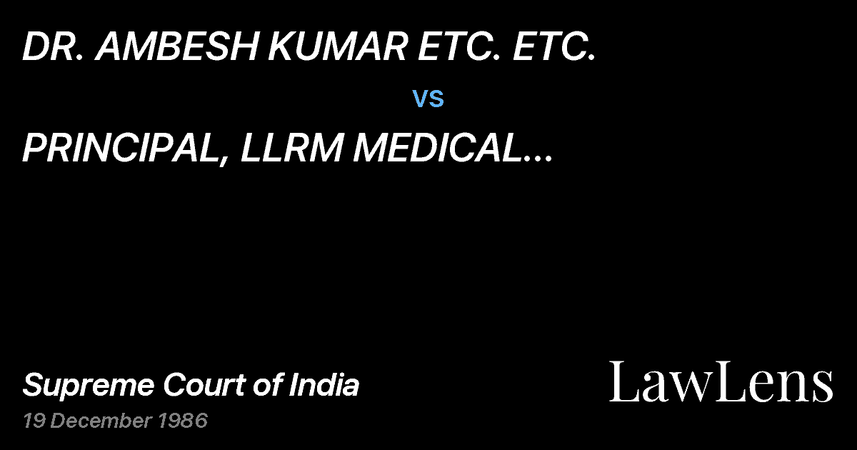 Preview image for DR. AMBESH KUMAR ETC. ETC. vs. PRINCIPAL, LLRM MEDICAL COLLEGEMEERUT AND ORS. ETC. ETC.