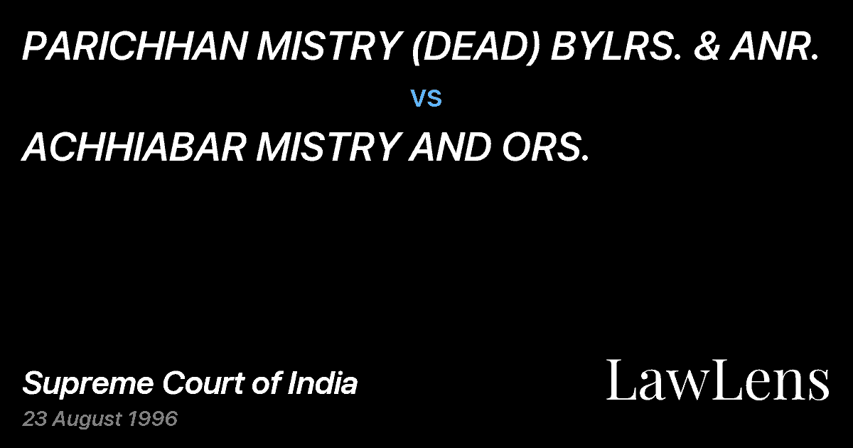 Preview image for PARICHHAN MISTRY (DEAD) BYLRS. & ANR. vs. ACHHIABAR MISTRY AND ORS.