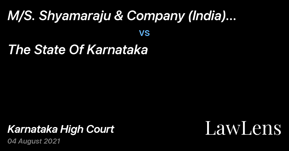 Preview image for M/S. Shyamaraju & Company (India) Pvt. Ltd. vs. The State Of Karnataka