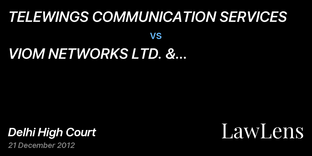 Preview image for TELEWINGS COMMUNICATION SERVICES        vs.  VIOM NETWORKS LTD. & ANR.                         