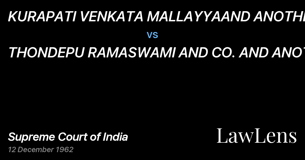 Preview image for KURAPATI VENKATA MALLAYYAAND ANOTHER vs. THONDEPU RAMASWAMI AND CO. AND ANOTHER