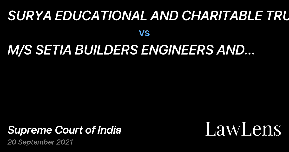 Preview image for SURYA EDUCATIONAL AND CHARITABLE TRUST vs. M/S SETIA BUILDERS ENGINEERS AND CONTRACTORS