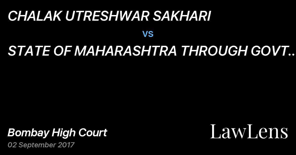 Preview image for CHALAK UTRESHWAR SAKHARI  vs.  STATE OF MAHARASHTRA THROUGH GOVT. PLEADER (A.S.) AND ORS