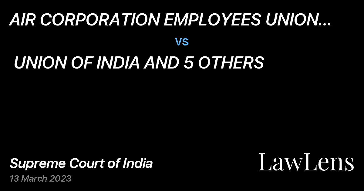 Preview image for AIR CORPORATION EMPLOYEES UNION WESTERN REGION MUMBAI vs. UNION OF INDIA AND 5 OTHERS