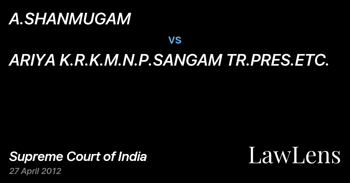 Preview image for A.SHANMUGAM vs. ARIYA K.R.K.M.N.P.SANGAM TR.PRES.ETC.