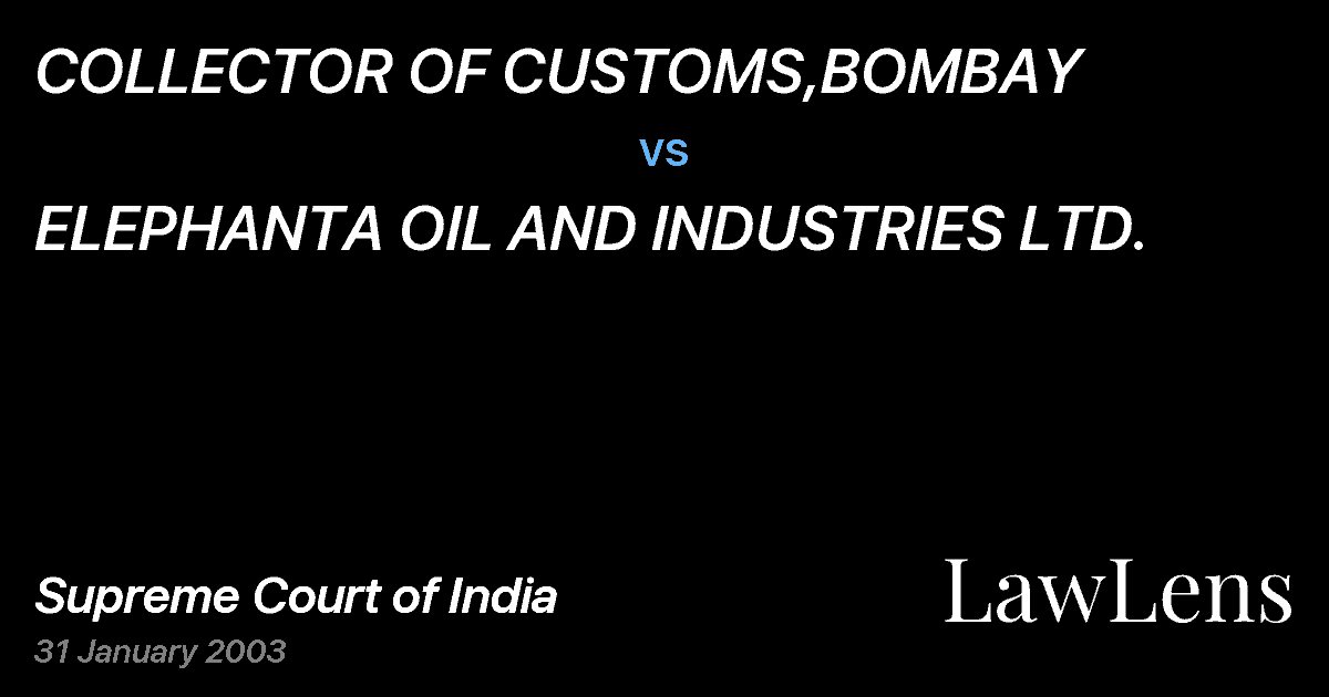 Preview image for COLLECTOR OF CUSTOMS,BOMBAY vs. ELEPHANTA OIL AND INDUSTRIES LTD.