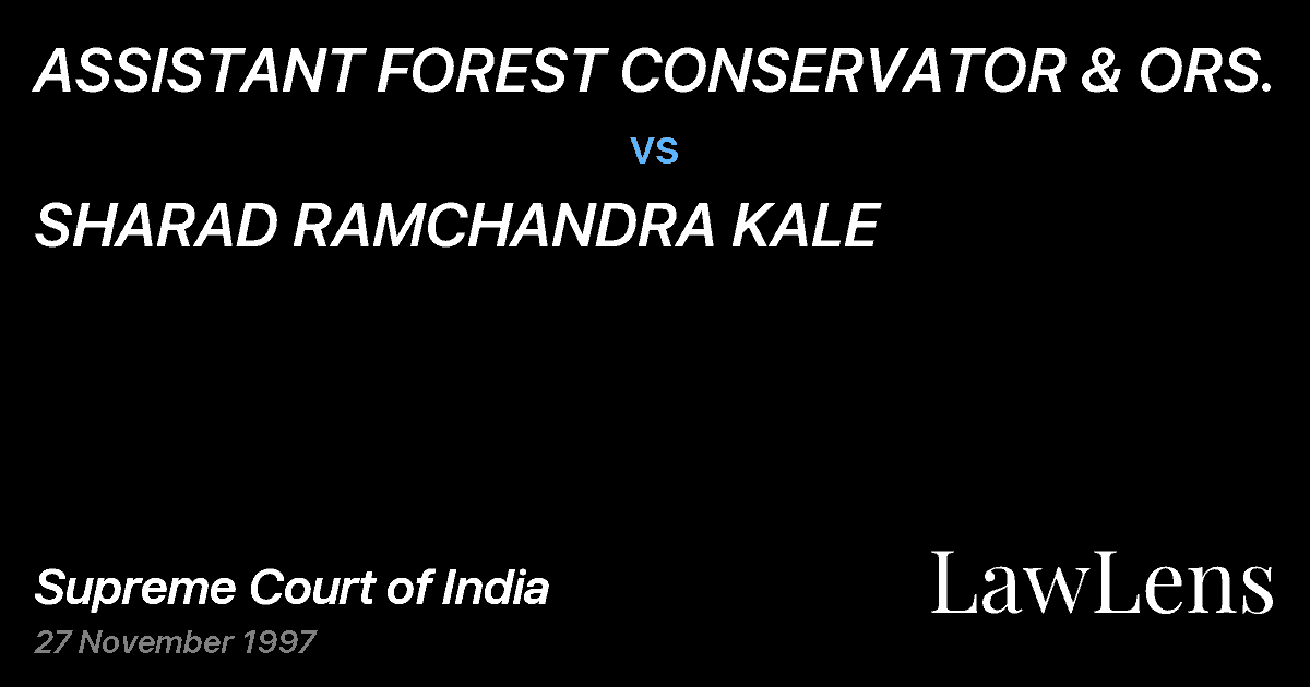 Preview image for ASSISTANT FOREST CONSERVATOR & ORS. vs. SHARAD RAMCHANDRA KALE