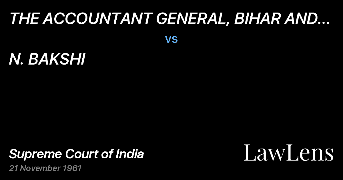Preview image for THE ACCOUNTANT GENERAL, BIHAR AND ANOTHER vs. N. BAKSHI