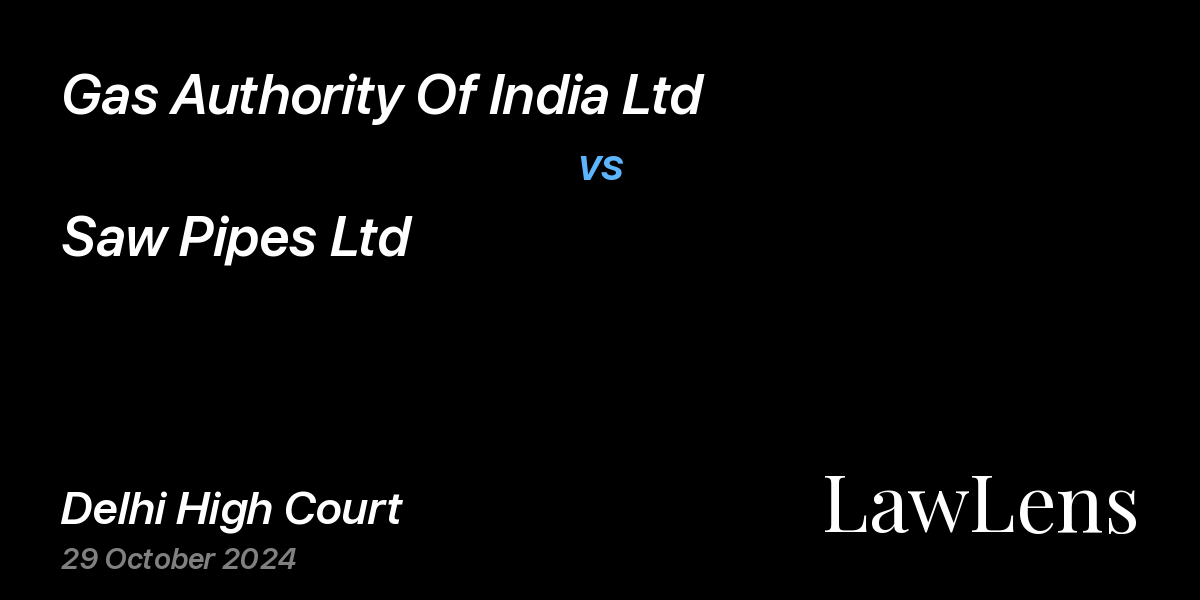 Preview image for Gas Authority Of India Ltd vs. Saw Pipes Ltd