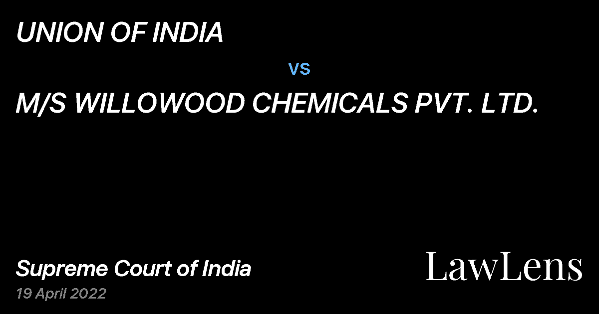 Preview image for UNION OF INDIA vs. M/S WILLOWOOD CHEMICALS PVT. LTD.