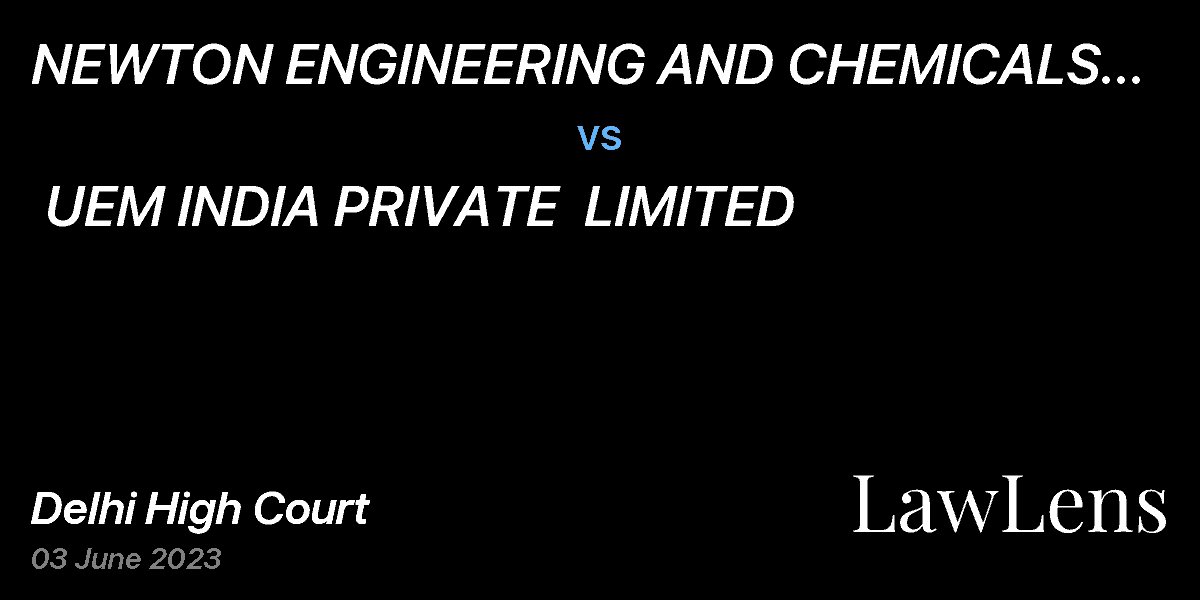 Preview image for NEWTON ENGINEERING AND CHEMICALS LIMITED vs. UEM INDIA PRIVATE  LIMITED