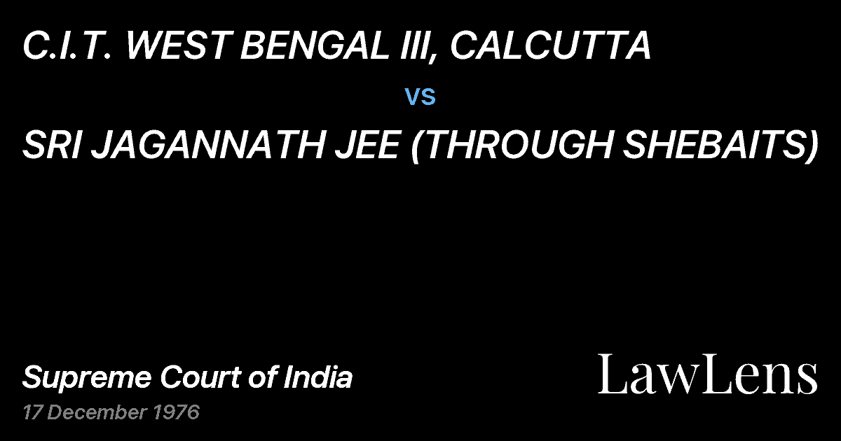 Preview image for C.I.T. WEST BENGAL III, CALCUTTA vs. SRI JAGANNATH JEE (THROUGH SHEBAITS)