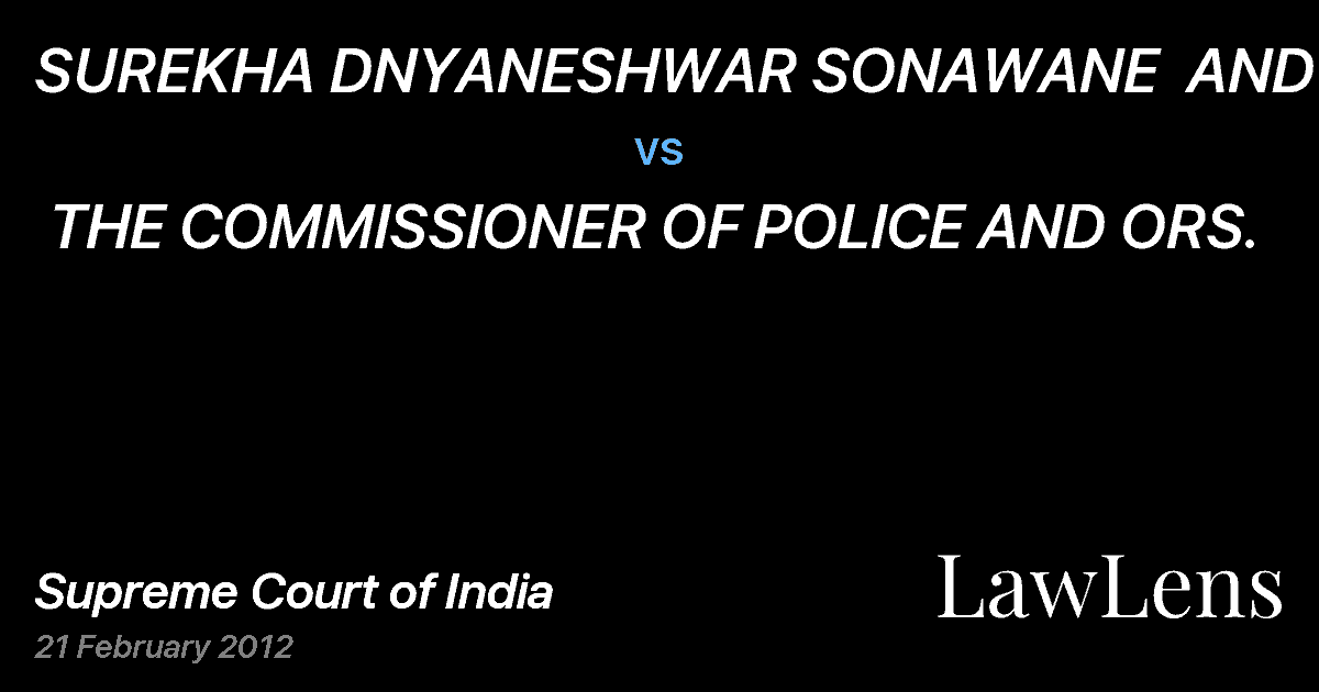 Preview image for SUREKHA DNYANESHWAR SONAWANE  AND ANR.  vs.  THE COMMISSIONER OF POLICE AND ORS.
