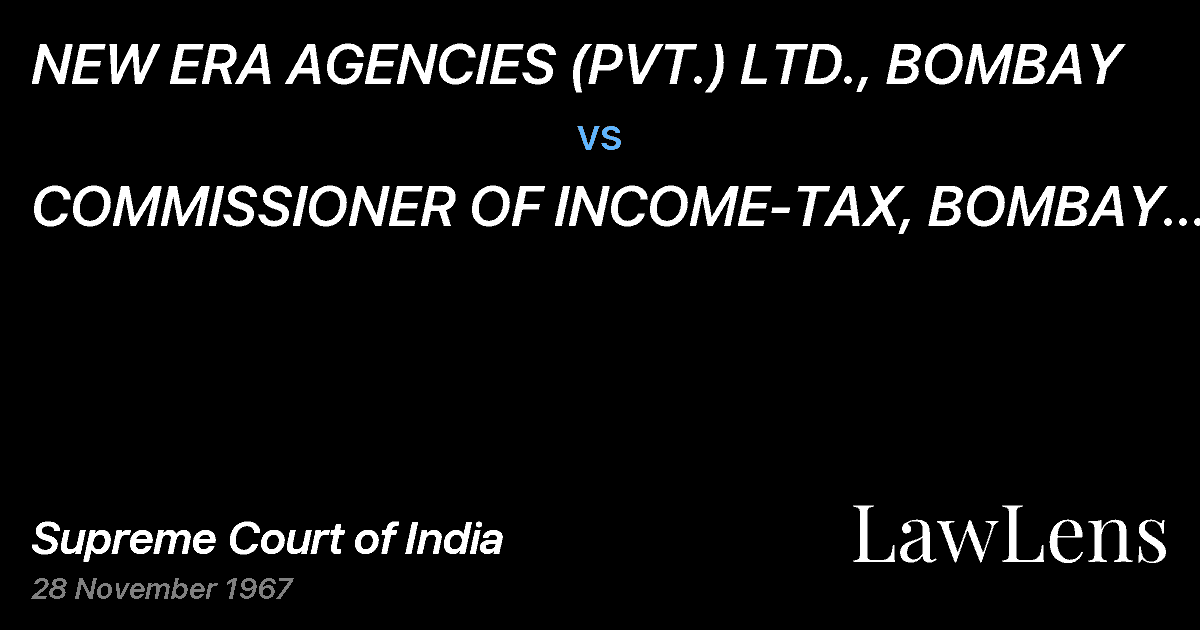 Preview image for NEW ERA AGENCIES (PVT.) LTD., BOMBAY vs. COMMISSIONER OF INCOME-TAX, BOMBAY CITY 1,BOMBAY