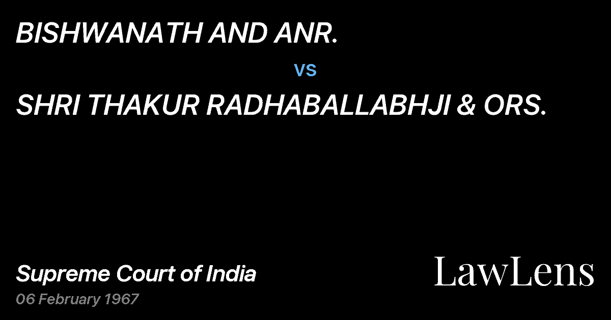 Preview image for BISHWANATH AND ANR. vs. SHRI THAKUR RADHABALLABHJI & ORS.
